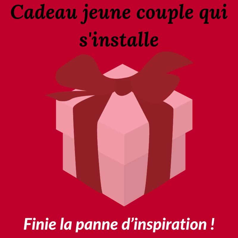 Cadeau jeune couple qui s'installe